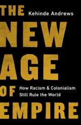 9781645036920-1645036928-The New Age of Empire: How Racism and Colonialism Still Rule the World