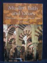 9781890569716-1890569712-Muslim Faith and Values : What Every Christian Should Know