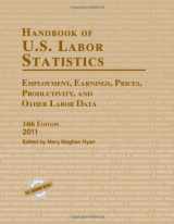 9781598884791-1598884794-Handbook of U.S. Labor Statistics 2011: Employment, Earnings, Prices, Productivity, and Other Labor Data