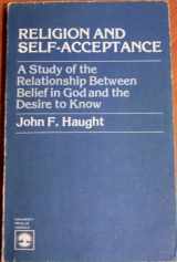 9780819112972-0819112976-Religion and Self-Acceptance: A Study of the Relationship Between Belief in God and the Desire to Know