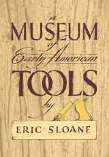 9780486425603-0486425606-A Museum of Early American Tools (Americana)