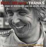 9781905334308-1905334303-Rick Mears: Thanks: The Story of Rick Mears and the Mears Gang