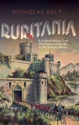 9780198836605-0198836600-Ruritania: A Cultural History, from The Prisoner of Zenda to the Princess Diaries