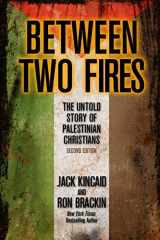 9780989746359-0989746356-Between Two Fires: The Untold Story of Palestinian Christians