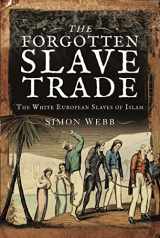 9781526797094-1526797097-The Forgotten Slave Trade: The White European Slaves of Islam