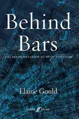 9780571514564-0571514561-Behind Bars: The Definitive Guide to Music Notation (Faber Edition)