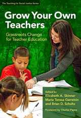 9780807751930-0807751936-Grow Your Own Teachers: Grassroots Change for Teacher Education (The Teaching for Social Justice Series)