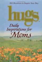 9781416535850-1416535853-Hugs Daily Inspirations for Moms: 365 Devotions to Inspire Your Day