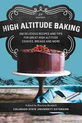 9781917895019-1917895011-High Altitude Baking: 200 Delicious Recipes and Tips for Great High Altitude Cookies, Cakes, Breads and More