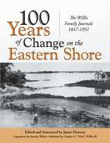 9781483426099-1483426092-100 Years of Change on the Eastern Shore: The Willis Family Journals 1847-1951