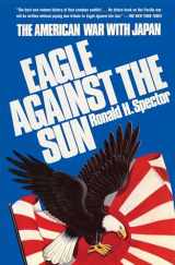 9781982135232-1982135239-Eagle Against the Sun: The American War with Japan
