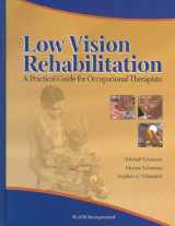 9781556427343-1556427344-Low Vision Rehabilitation: A Practical Guide for Occupational Therapists