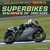 9781448892129-1448892120-Superbikes: Machines of Dreams (Gearhead Mania, 3)