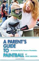 9781894953580-1894953584-A Parent's Guide to Paintball