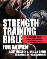 9781578265886-1578265886-Strength Training Bible for Women: The Complete Guide to Lifting Weights for a Lean, Strong, Fit Body