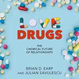 9781684578559-1684578558-Love Drugs: The Chemical Future of Relationships