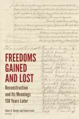 9780823298167-0823298167-Freedoms Gained and Lost: Reconstruction and Its Meanings 150 Years Later (Reconstructing America)