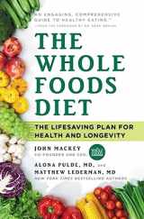9781478944935-1478944935-The Whole Foods Diet: The Lifesaving Plan for Health and Longevity