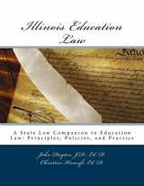 9781490352084-1490352082-Illinois Education Law: A State Law Companion to Education Law: Principles, Policies, and Practice