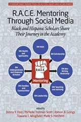 9781681237039-1681237032-R.A.C.E. Mentoring Through Social Media: Black and Hispanic Scholars Share Their Journey in the Academy (Contemporary Perspectives on Access, Equity, and Achievement)