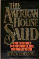 9780531097786-0531097781-The American House of Saud: The Secret Petrodollar Connection
