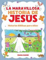 9781640810297-1640810293-La Maravillosa Historia de Jesús: Historias bíblicas para niños (Spanish Edition)