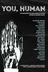 9780999575451-0999575457-You, Human: An Anthology of Dark Science Fiction
