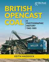 9781910456071-1910456071-British Opencast Coal: A Photographic History 1942-1985 (Old Pond Books)