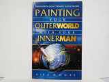 9780970601308-0970601301-Painting Your Outer World with Your Inner Man