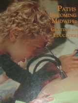 9781890446000-1890446009-Paths to Becoming a Midwife : Getting an Education