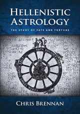 9780998588902-0998588903-Hellenistic Astrology: The Study of Fate and Fortune