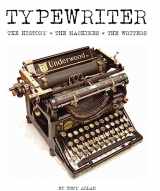 9781627950343-1627950346-Typewriter: The History · The Machines · The Writers