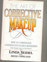 9780385179287-0385179286-The Art of Corrective Makeup: How to Camouflage Unattractive Scars and Blemishes