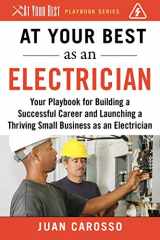 9781510743946-1510743944-At Your Best as an Electrician: Your Playbook for Building a Successful Career and Launching a Thriving Small Business as an Electrician (At Your Best Playbooks)