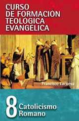 9788472280014-8472280012-CFT 08 - Catolicismo Romano (Curso de formación teología evangélica) (Spanish Edition)
