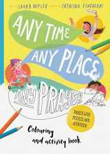 9781784986599-1784986593-Any Time, Any Place, Any Prayer Art and Activity Book: Coloring, Puzzles, Mazes and More (Christian Bible interactive book for kids ages 4-8) (Tales That Tell the Truth)
