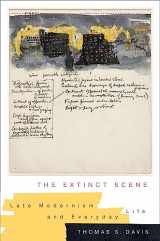 9780231169424-0231169426-The Extinct Scene: Late Modernism and Everyday Life (Modernist Latitudes)