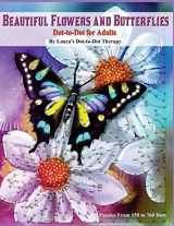 9781983605017-1983605018-Beautiful Butterflies and Flowers Dot-to-Dot For Adults- Puzzles From 150 to 760: Dots: Flowers and Flight! (Dot to Dot Books For Adults)