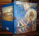 9783791311425-3791311425-Impressionism in America: The Ten American Painters