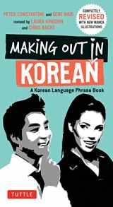 9780804843546-0804843546-Making Out in Korean: A Korean Language Phrase Book (Making Out Books)