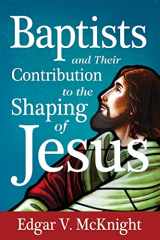 9781938514203-1938514203-Baptists and Their Contribution to the Shaping of Jesus