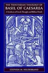 9780813217178-0813217172-The Trinitarian Theology of Basil of Caesarea: A Synthesis of Greek Thought and Biblical Truth