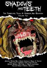 9781946378088-1946378089-Shadows And Teeth: Ten Terrifying Tales Of Horror And Suspense, Volume 2 (2)
