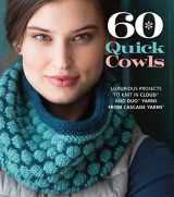 9781936096930-1936096935-60 Quick Cowls: Luxurious Projects to Knit in Cloud™ and Duo™ Yarns from Cascade Yarns® (60 Quick Knits Collection)
