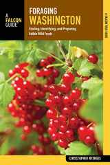 9781493025336-1493025333-Foraging Washington: Finding, Identifying, and Preparing Edible Wild Foods (Foraging Series)
