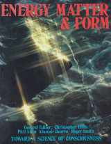 9780916438074-0916438074-Energy, Matter and Form: Toward a Science of Consciousness (Supersensitive Life of Man)