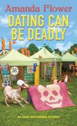 9781496737489-1496737482-Dating Can Be Deadly (An Amish Matchmaker Mystery)