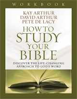 9780736953573-0736953574-How to Study Your Bible Workbook: Discover the Life-Changing Approach to God's Word