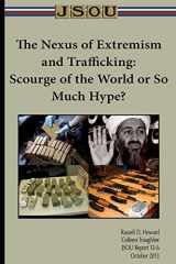 9781099008399-1099008395-The Nexus of Extremism and Trafficking: Scourge of the World or So Much Hype?