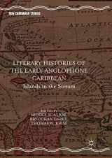 9783030100810-3030100812-Literary Histories of the Early Anglophone Caribbean: Islands in the Stream (New Caribbean Studies)
